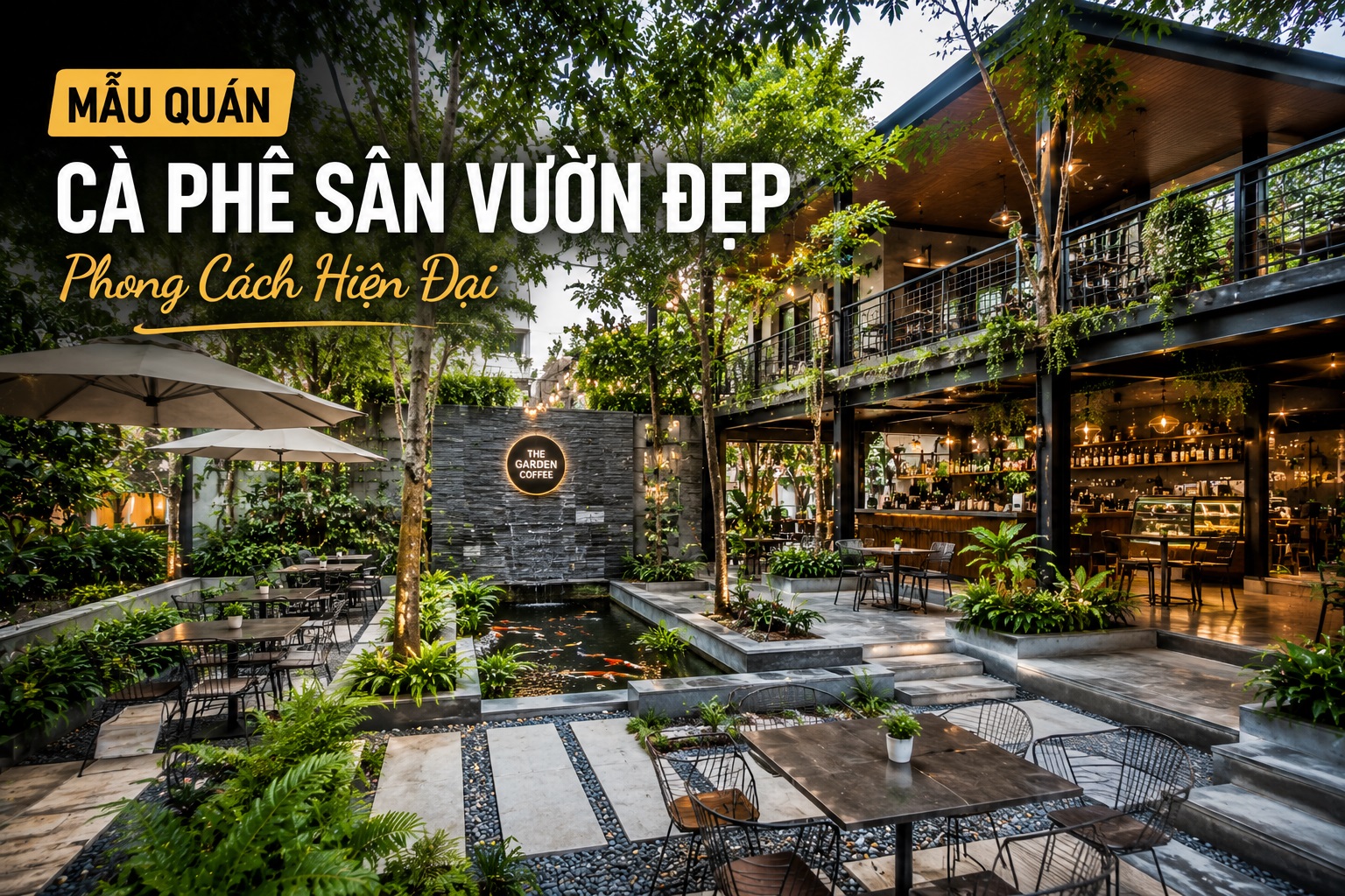Mẫu quán cà phê sân vườn đẹp phong cách hiện đại
