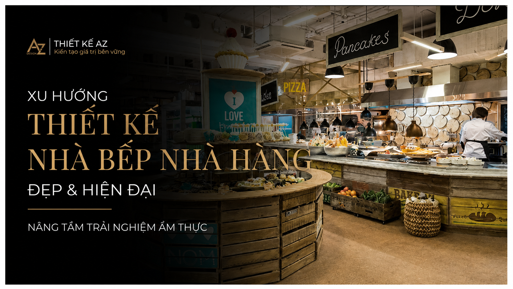 Tham khảo hai xu hướng thiết kế nhà bếp nhà hàng mới nhất hiện nay